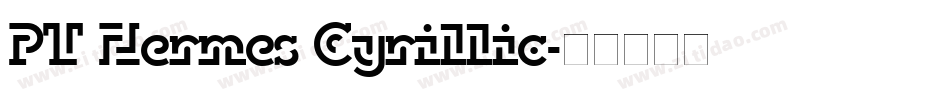 PT Hermes Cyrillic字体转换